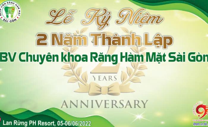 GALA ANNIVERSARY 2th BỆNH VIỆN CHUY&Ecirc;N KHOA RĂNG H&Agrave;M MẶT S&Agrave;I G&Ograve;N 2022